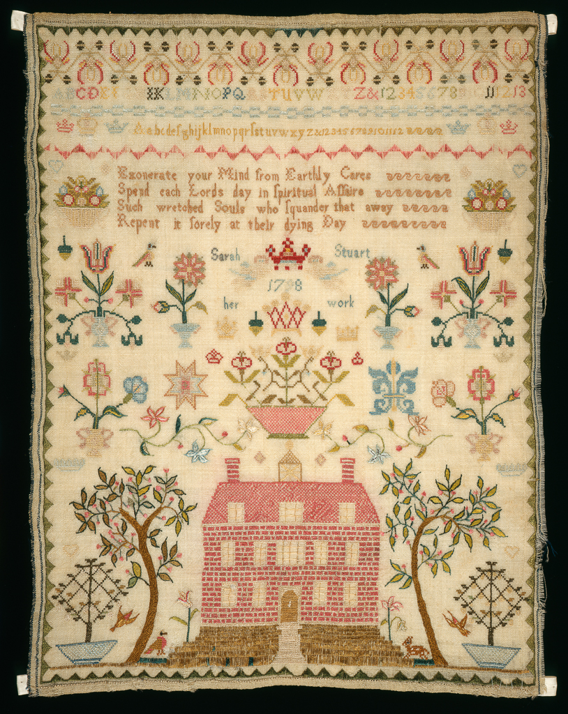 An image of Textile. Bordered Sampler. Stuart, Sarah ( English). There is a selvedge on both sides and the top and bottom are turned under and hem stitched.  The upper part of the sampler is composed of horizontal bands of alphabets, numerals and repeat border patterns.  The remainder includes a verse which reads 'Exonerate your Mind from Earthly Cares/ Spend each Lords day in Spiritual Affairs/ Such wretched Souls who Squander that away/ Repent it Sorely at their dying Day', symmetrically arranged detached motifs, a house, trees and flower pots and the inscription 'Sarah Stuart, her work, 1798'. Wool, embroidered with polychrome silks in cross, satin and stem stitch. Length 16.3/4 in, width 12.3/4 in. 1798.