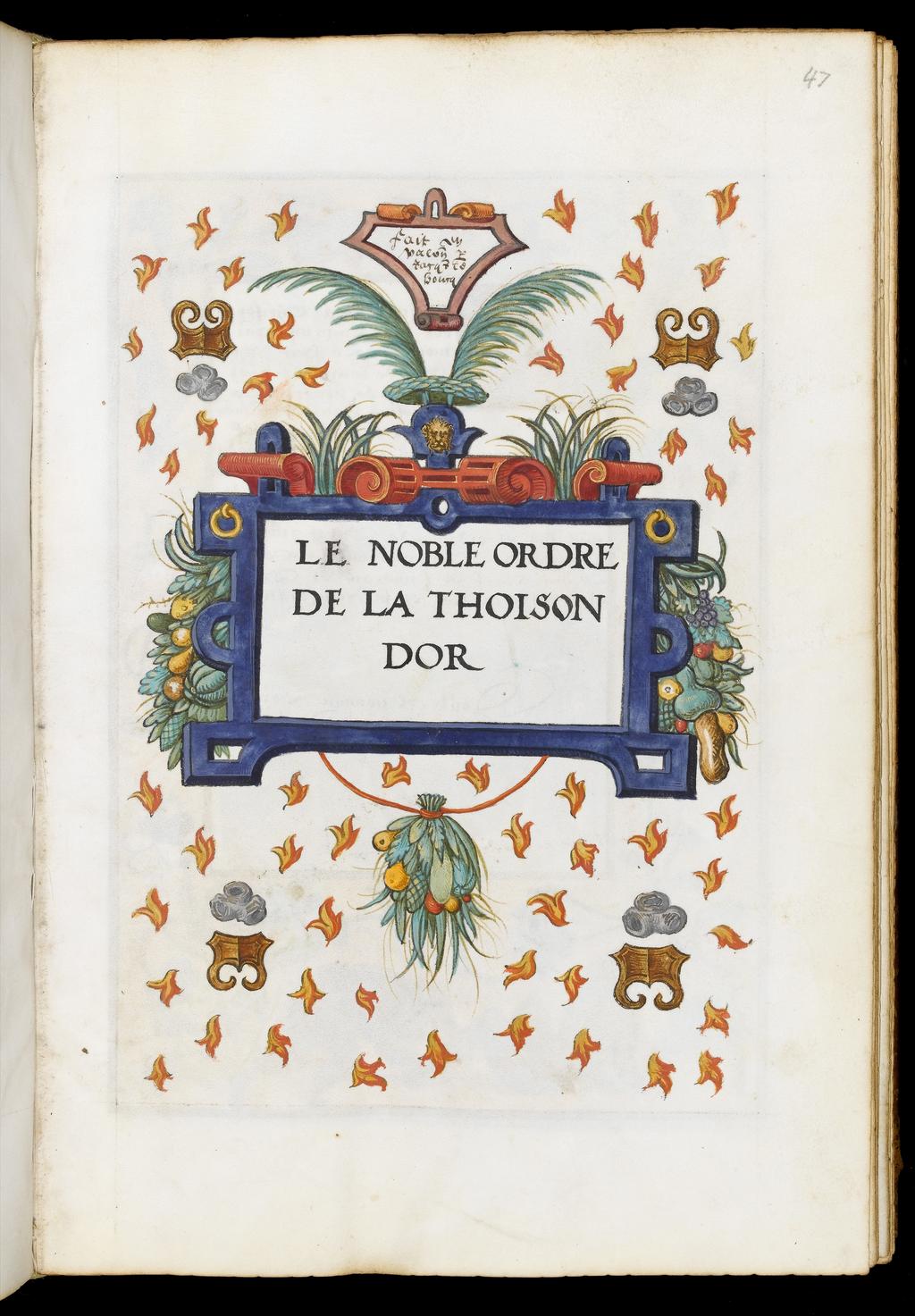 An image of Illuminated Manuscript. Statutes and Armorial of the Order of the Golden Fleece. Leboucq, Jacques (Flemish, 16th century). Production Place: Southern Netherlands, Valenciennes. Parchment, iii modern paper flyleaves + v contemporary parchment flyleaves (pencil foliation iv – viii, fol. iv former pastedown) + 148 fols. (fol. 148 former pastedown) + iii modern paper flyleaves, 300 x 200 (210 – 230 x 138 - 170) mm, 42 long lines, ruled in violet ink (except fols. 47r – 108r varying number of lines, ruled in hard point). BINDING: Sixteenth century, gold-stamped brown calf over pasteboards, sewn on four supports, central panel with defaced arms, fleece and flint-and-steel stamps within three concentric frames pf gold-stamped floral and geometric ornament, traces of two fastening devices on fore edge, gilt and gauffered edges; rebound and repaired by Robert Proctor, Fitzwilliam Museum, in 1990. Third quarter of 16th century.CONTENTS: fols. 1r – 7r Table of contents; fols. 9r – 15v Statutes of the Order of the Golden Fleece; fols. 15v – 36r Ordinances of the Order of the Golden Fleece; fols. 37r – 43v Ceremonial of the Order of the Golden Fleece; fols. 47r – 108r Register of chapters and Armorial of the Order of the Golden Fleece. DECORATION: Portrait of Philip the Good painted on a separate piece of parchment and pasted on fol. 46r, together with four shields, also on separate pieces of parchment, displaying the arms of Burgundy, Flanders, the Holy Roman Empire, and an unidentified arms. Large framed miniature showing the chapter of the Order of the Golden Fleece at St Paul, Valenciennes, 1473, painted on a separate piece of parchment and pasted on fol. 65r. ORNAMENTATION: Full-page Renaissance cartouches incorporating devices of the Order of the Golden Fleece and framing title pages (fols. 1r, 47r) and accounts of chapters presided over by a new ruler (fols. 61r, 66r, 68v, 72r, 76r, 82r, 87v, 91v, 96v, 100v, 101r, 106r); identical small cartouches or wr
